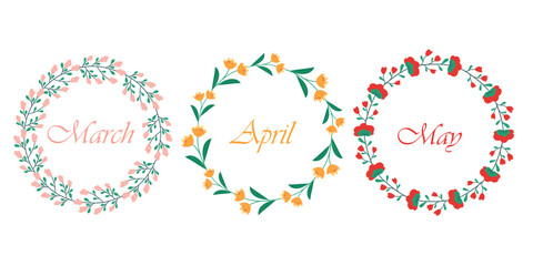 Fototapeta na wymiar A set of wreaths with flowers and the inscription inside, March, April, May. Spring floral illustration. Vector design