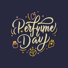 Fototapeta na wymiar perfume day typography , perfume day lettering , perfume day inscription , perfume day calligraphy , perfume day 