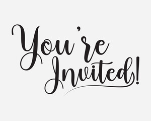 You're invited! Elegant black calligraphy. Hand drawn vector linear lettering. Invitation for weddings birthday and holiday events. Vector  Invitation design.