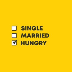 Fototapeta premium Single Hungry Taken Concept Design. Black text over yellow background. 