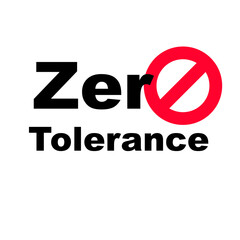 Zero Tolerance Sign. Refusal to accept antisocial behavior. The policy of not allowing any violations of a rule or law. Vector illustration flat design. Isolated on white background. - obrazy, fototapety, plakaty