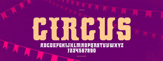 Obraz premium Circus and carnival vintage bold and strong display font for posters, vector typeface in old American and Mexican style of festival celebration and party, alphabet letters and numbers.