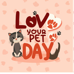 national love your pet day typography , national love your pet day lettering , national love your pet day inscription , national love your pet day calligraphy ,national love your pet day