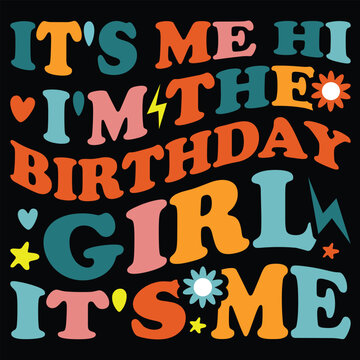 it's me hi i'm the birthday girl it's me