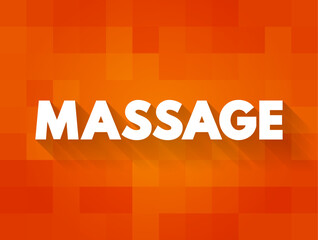 Massage - manipulation of tissues with the hand or an instrument for relaxation or therapeutic purposes, text concept background