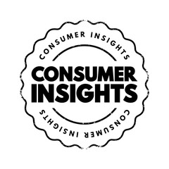Consumer Insights - interpretation of trends in human behaviors which aims to increase the effectiveness of a product or service for the consumer, text concept stamp