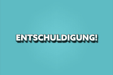 Entschuldigung. Eine schwarze Tafel mit weissem Text. Illustration mit Grunge Textstil.