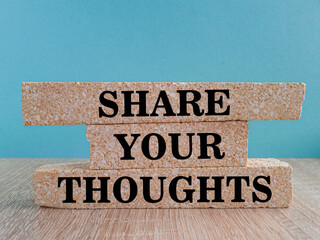 Share your thoughts symbol. Concept words Share your thoughts on beautiful brick blocks. Beautiful...
