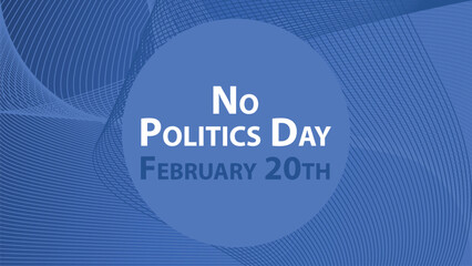 No Politics Day vector banner design. Happy No Politics Day modern minimal graphic poster illustration.