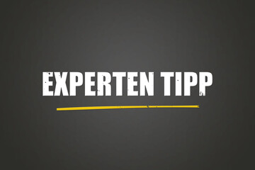 Experten Tipp. Eine schwarze Tafel mit weissem Text. Illustration mit Grunge Textstil.
