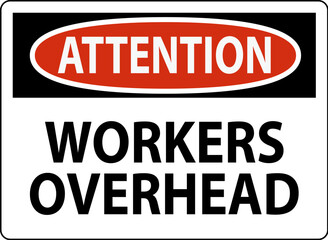 Attention Falling Debris Sign, Workers Overhead Falling Objects