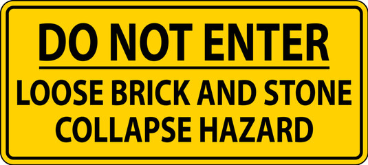 Danger Sign, Do Not Enter, Loose Brick And Stone Collapse Hazard