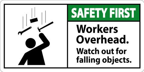 Safety First Falling Debris Sign, Workers Overhead Falling Objects