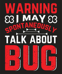 Fototapeta na wymiar Warning i may spontaneously talk about bug typography design with grunge effect