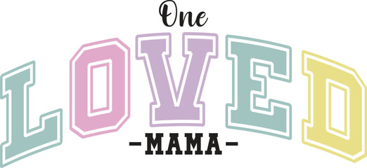 One loved mama