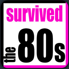 survived the 80s