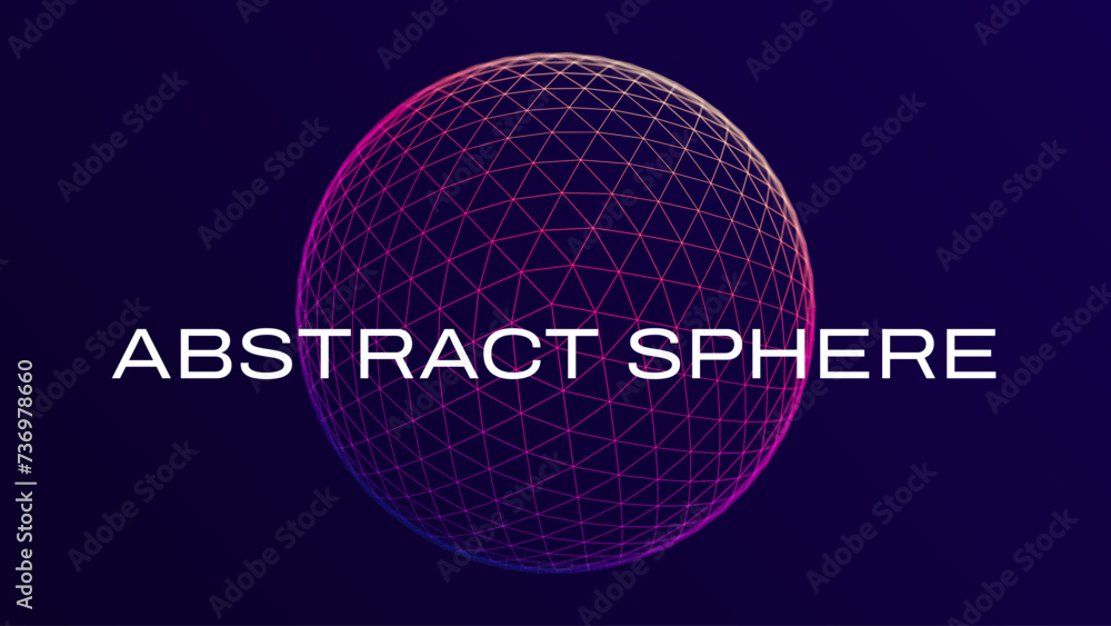 Poster Abstract 3D Shere Neon Triangles. Global Network Connection. Abstract Globe Grid. Worldwide Communication. Futuristic Earth Globe. Vector Science, Technology Illustration.