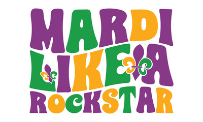 Mardi Like A Rockstar, Awesome Mardi Gras T-shirt design, EPS File Format.