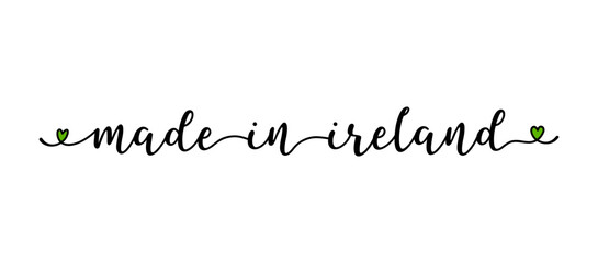 Made in Ireland handdrawn lettering quote isolated on white