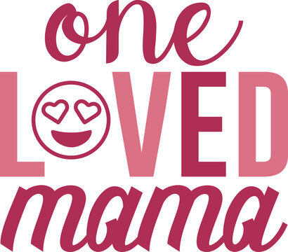 One loved mama
