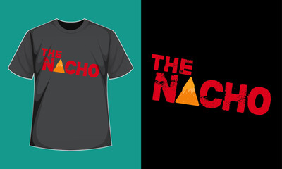 Fototapeta premium The Nacho T-Shirt
