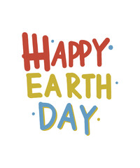 Happy earth day vector t-shirt design
