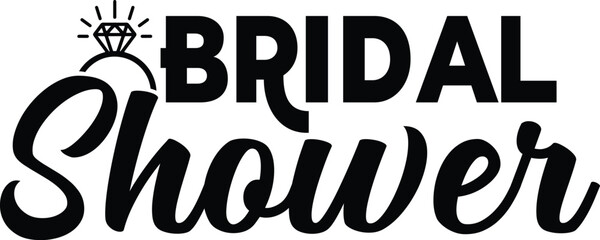 Wedding bridal shower design on plain white transparent isolated background for card, shirt, hoodie, sweatshirt, apparel, tag, mug, icon, poster or badge