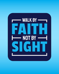 Faithful Steps: 'Walk by Faith, Not by Sight' Biblical Typography Quotes