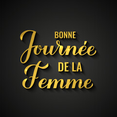 Bonne Journee de la Femme - Happy Womens Day in French. Gold inscription on black background. International Womans day typography poster. Vector template, banner, greeting card, flyer, etc.