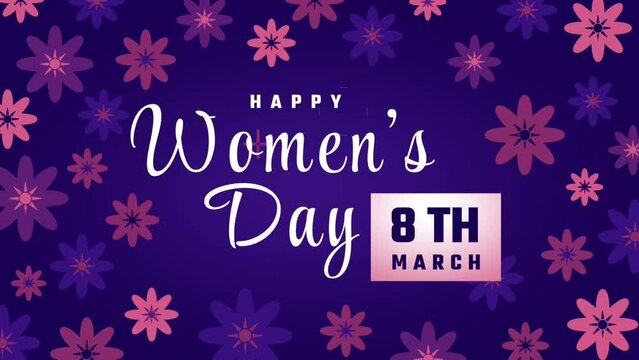Animation of Happy Womens day 8th march. lettering text with flower background