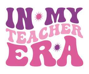 In My Mom Era Retro Svg, cancer warrior Era, Pre- School, soccer mom era, first grade Era, Nurse ,  Teacher, wife, third grade, Travis, Spooky Bitch, senior, Retro T-Shirt Design, Merry Teacher, 