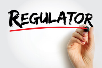 Regulator - device that controls or limits something or person that sets standards of practice,...