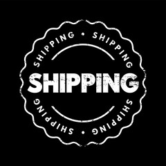 Shipping - the transport of goods by sea or some other means, text concept stamp
