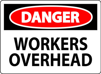 Danger Falling Debris Sign, Workers Overhead Falling Objects