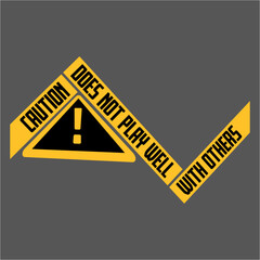 Caution Does Not Play Well With Others Funny Warning Quote © Style-o-Mat-Design