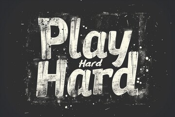 Dynamic Action: Typographic "PLAY HARD" Design Ideal for T-Shirt or Web Banner