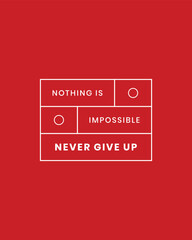 nothing is impossible typography t shirt, nothing is impossible vector t shirt, never Give up nothing is impossible inspirational quotes design, typography vector t shirt design, never give up tshirt

