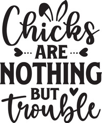 Chicks Are Nothing but Trouble