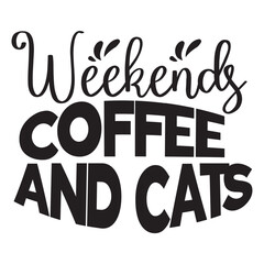 Weekends Coffee And Cats SVG