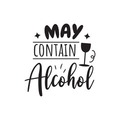 May Contain Alcohol. Vector Design on White Background