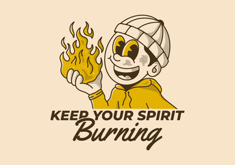 Keep your spirit burning. Vintage illustration of a beanie guy holding a fire