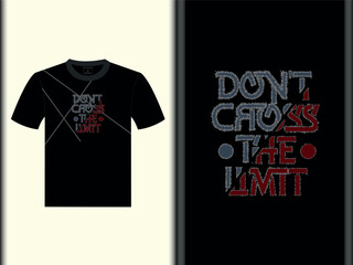 Don't Cross The Limit Typography T-Shirt Design