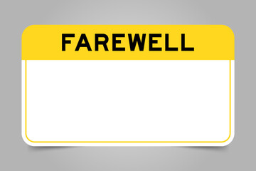 Label banner that have yellow headline with word farewell and white copy space, on gray background