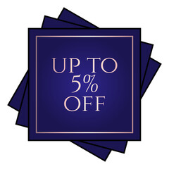 Up to 5% off written over an overlay of three blue squares at different angles.