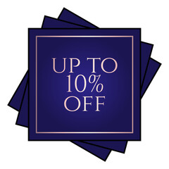 Up to 10% off written over an overlay of three blue squares at different angles.