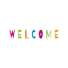 Welcome. colorful text, lettering, on white background Card banner design. Vector	