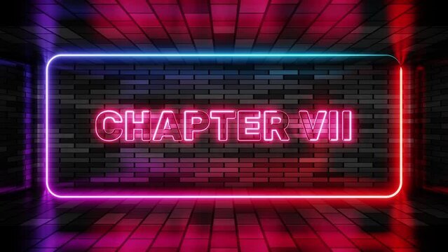 Neon sign chapter seven in speech bubble frame on brick wall background 3d render. Light banner on the wall background. Chapter seven loop act 7 seventh, design template, night neon signboard