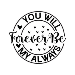 you will forever be my always SVG Cut File