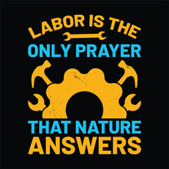 labor is the only prayer that nature answers