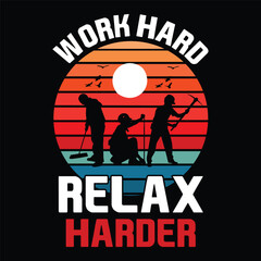 work hard relax harder